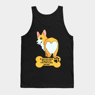 Sarcastic Dog Lover - If You are not a Dog person I am not a you person Tank Top